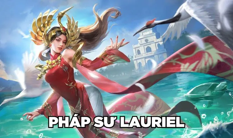 Bỏ Túi Cách Khắc Chế Lauriel Hiệu Quả Cho Game Thủ 4 Pháp sư Lauriel