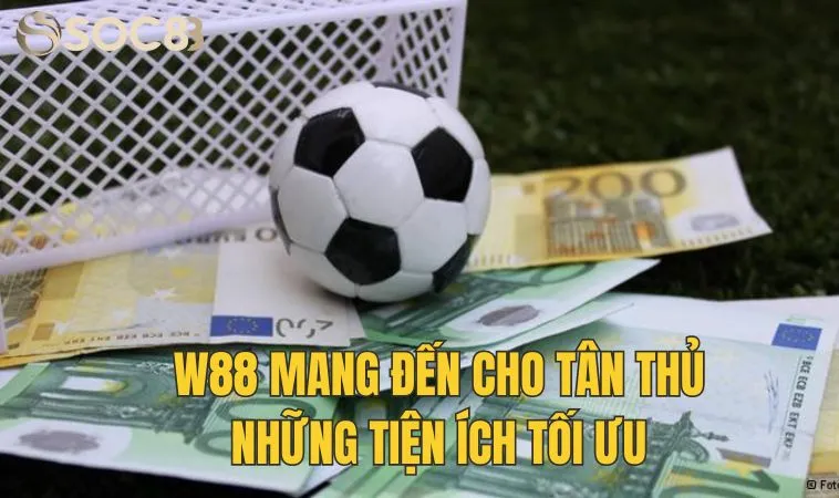 W88 - Sân chơi cá độ hấp dẫn mọi bet thủ nên khám phá 2 W88 mang đến cho tân thủ những tiện ích tối ưu
